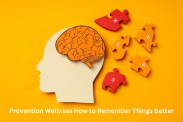 Prevention Wellness How to Remember Things Better