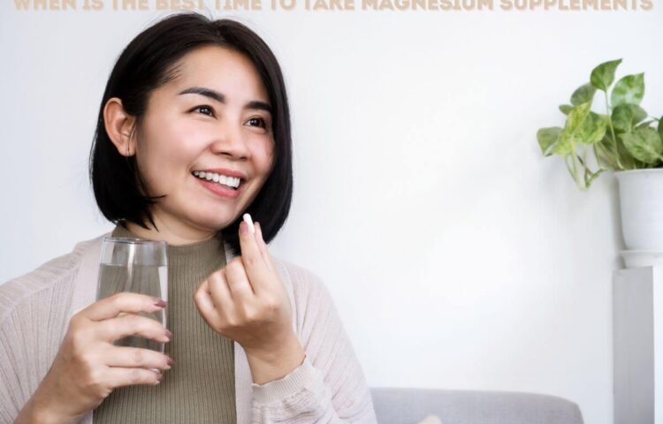 When is the Best Time to Take Magnesium Supplements