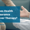 How Do You Know If Your Health Insurance Covers Therapy
